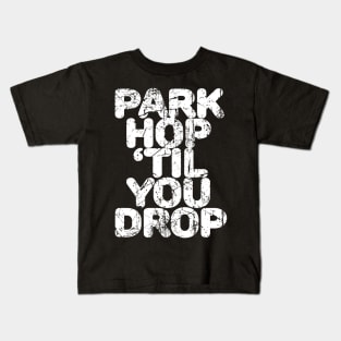 Park Hop 'Til You Drop - Retro Kids T-Shirt